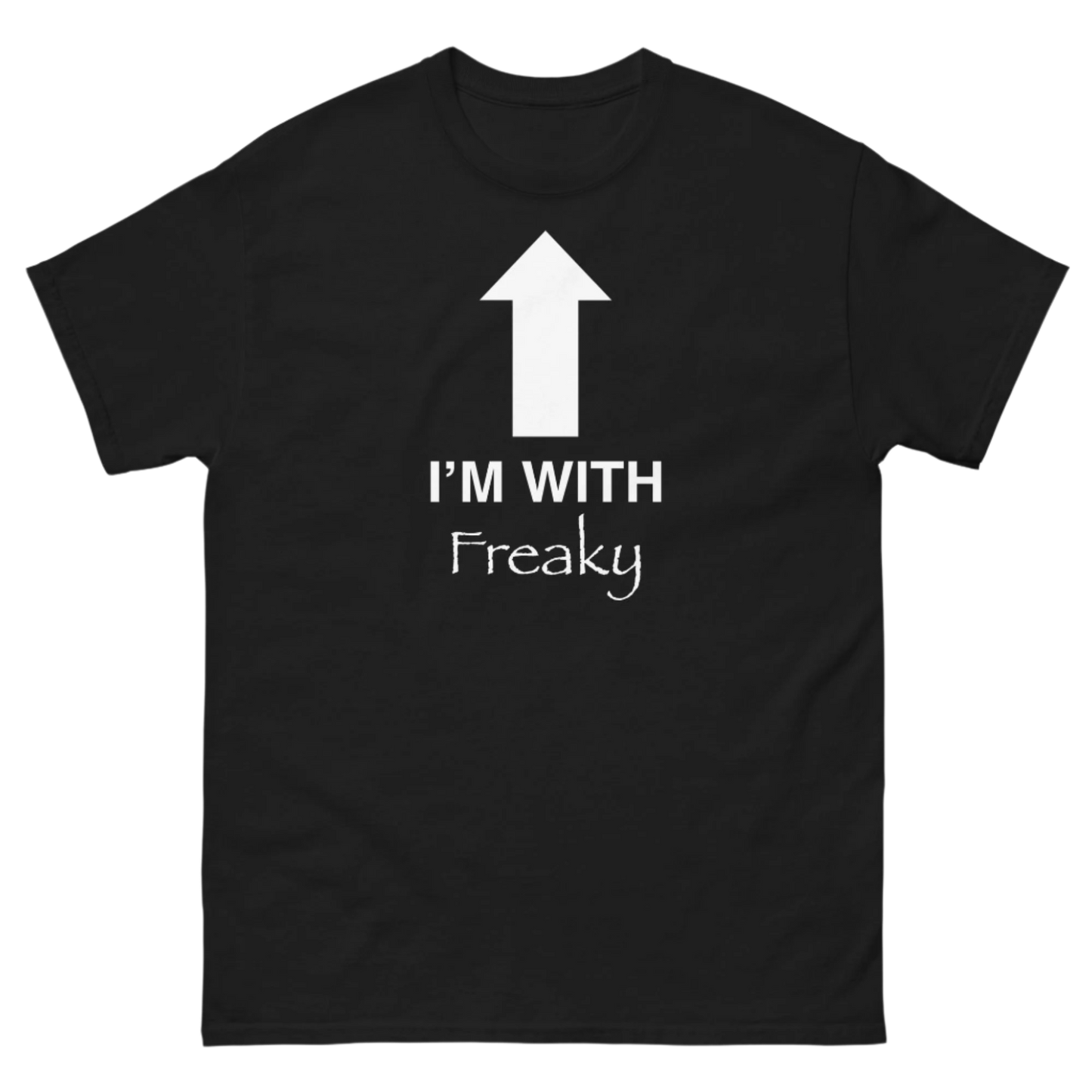 I'M WITH FREAKY TEE!