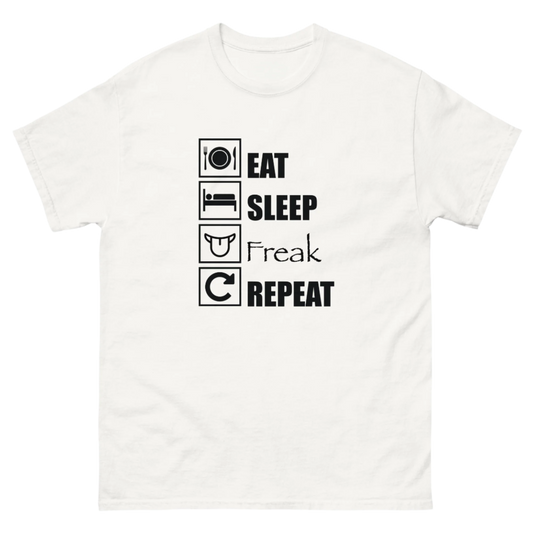 EAT, SLEEP, FREAK, REPEAT TEE!