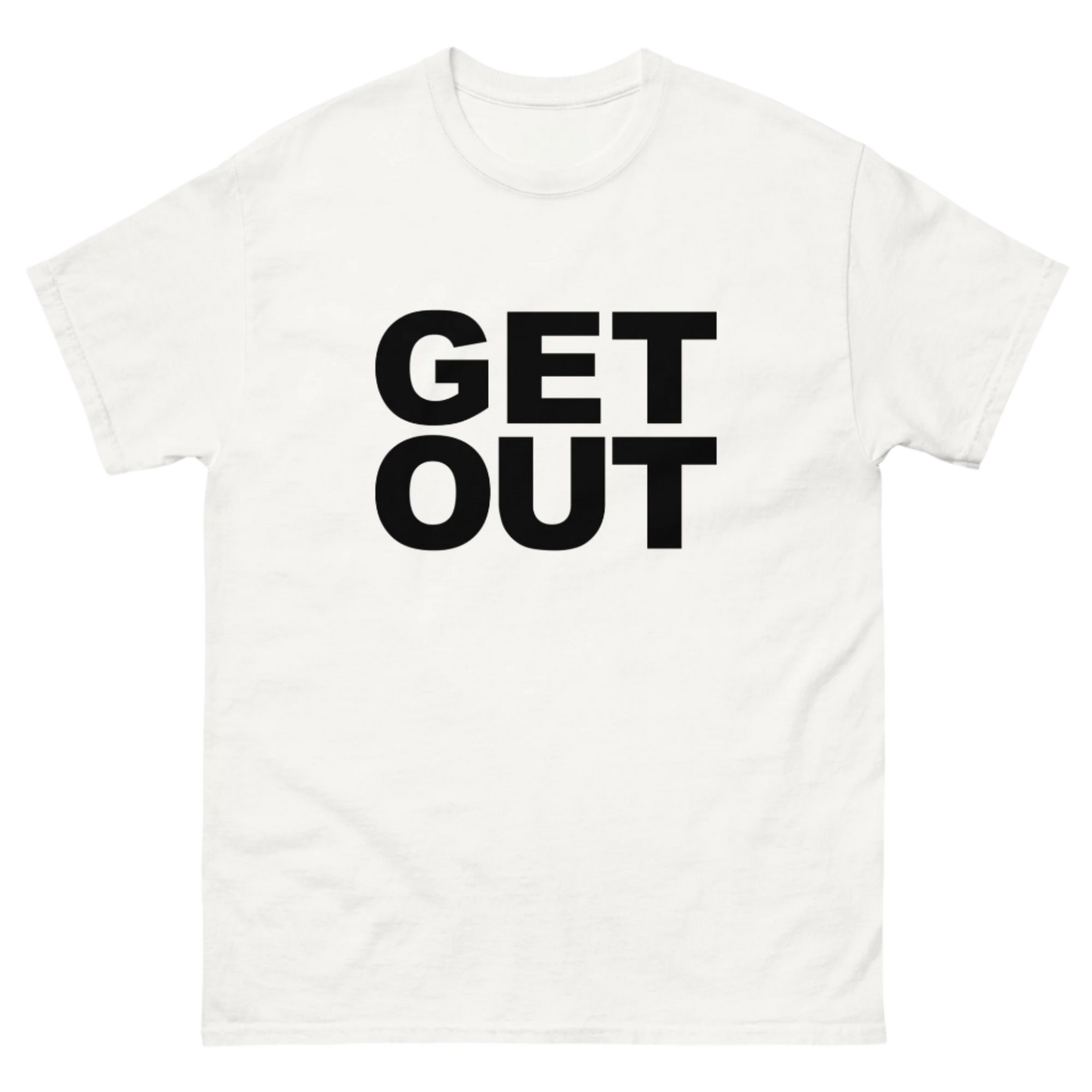 GET OUT TEE!