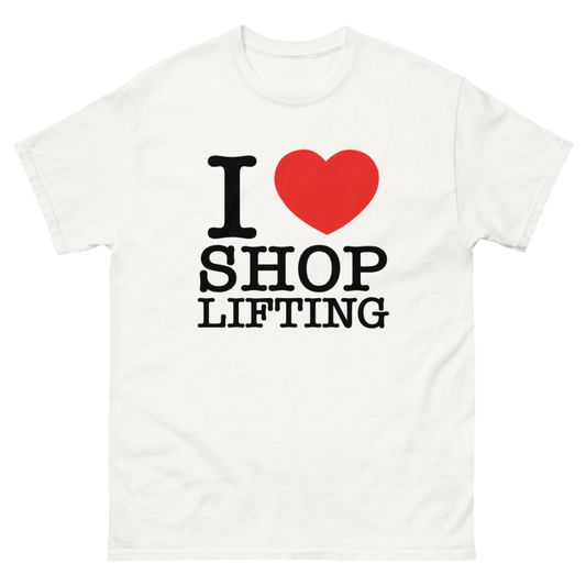 I LOVE SHOPLIFTING TEE!